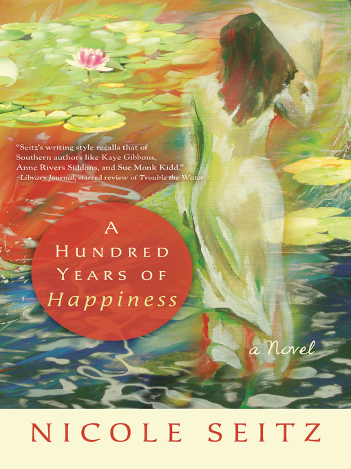 Title details for A Hundred Years of Happiness by Nicole Seitz - Available